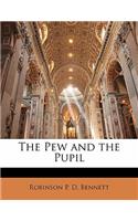 The Pew and the Pupil