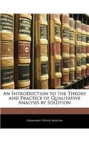 An Introduction to the Theory and Practice of Qualitative Analysis by Solution