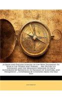 A Greek and English Lexicon to the New Testament: In Which the Words and Phrases ... Are Distinctly Explained, and the Meanings Assigned to Each Autho