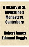 A History of St. Augustine's Monastery, Canterbury: (English)