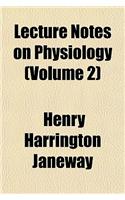 Lecture Notes on Physiology (Volume 2)