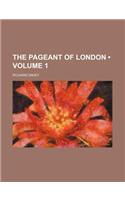 The Pageant of London (Volume 1): (English)