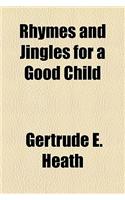 Rhymes and Jingles for a Good Child