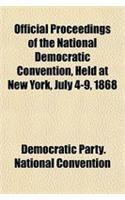 Official Proceedings of the National Democratic Convention, Held at New York, July 4-9, 1868