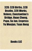 328: 328 Births, 328 Deaths, 328 Works, Valens, Constantine's Bridge, Huan Chong, Papa, Su Jun, Empress Yu Wenjun, Yuan Hong(English)