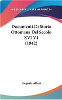 Documenti Di Storia Ottomana del Secolo XVI V1 (1842)