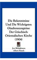 Bekenntnisse Und Die Wichtigsten Glaubenszeugnisse Der Griechisch-Orientalischen Kirche (1904)