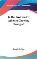 Is the Position of Atheism Growing Stronger?