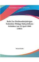 Rede Zur Dreihundertjahrigen Todesfeier Philipp Melanchthons Gehalten Am 19 April 1860 (1863)
