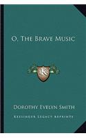 O, the Brave Music