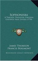 Sophonisba: A Tragedy; Philaster; Virginia; Gustavus Vasa; Ulysses (1778)