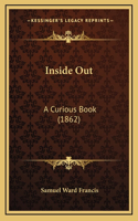 Inside Out: A Curious Book (1862)