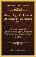 Martyrologia Or Records Of Religious Persecution V2