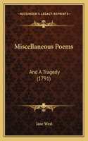 Miscellaneous Poems: And A Tragedy (1791)