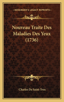 Nouveau Traite Des Maladies Des Yeux (1736)