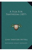 Plea For Pantheism (1857)