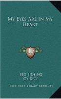 My Eyes Are In My Heart
