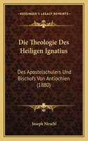 Die Theologie Des Heiligen Ignatius