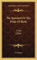 Spaniard Or The Pride Of Birth