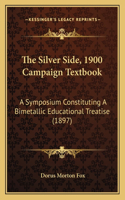 Silver Side, 1900 Campaign Textbook