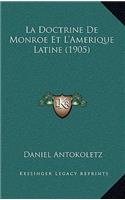 La Doctrine De Monroe Et L'Amerique Latine (1905): (French)