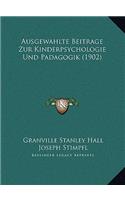 Ausgewahlte Beitrage Zur Kinderpsychologie Und Padagogik (1902)
