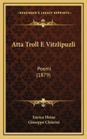 Atta Troll E Vitzlipuzli: Poemi (1879)