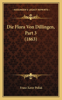 Die Flora Von Dillingen, Part 3 (1863)