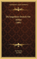 Die Saugethiere Deutsch-Ost-Afrikas (1895)