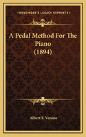 A Pedal Method For The Piano (1894)