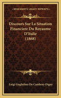 Discours Sur La Situation Financiere Du Royaume D'Italie (1868)