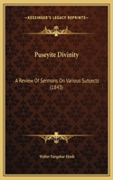 Puseyite Divinity: A Review Of Sermons On Various Subjects (1843)