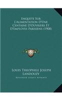 Enquete Sur L'Alimentation D'Une Centaine D'Ouvriers Et D'Employes Parisiens (1908)