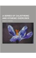 A Series of Calisthenic and Hygienic Exercises