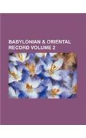 Babylonian & Oriental Record Volume 2