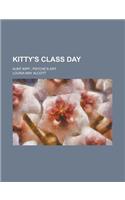 Kitty's Class Day; Aunt Kipp; Psyche's Art
