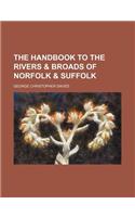 The Handbook to the Rivers & Broads of Norfolk & Suffolk