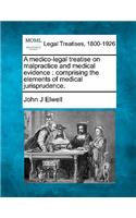 A medico-legal treatise on malpractice and medical evidence