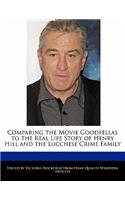 Comparing the Movie Goodfellas to the Real Life Story of Henry Hill and the Lucchese Crime Family: (English)