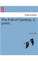 The Fall of Cambria, a Poem. Volume the Second. Second Edition.: (English)