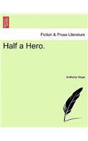 Half a Hero.: (English)