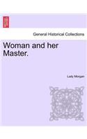 Woman and her Master.: (English)