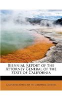 Biennial Report of the Attorney General of the State of California