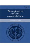 Bioengineered Urethral Augmentation