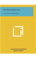 The Way Beyond Art: The Work of Herbert Bayer(English)