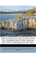 Die Schriften Des Eolus Und Die Jahrbucher Von Gaelag Aus Den Chronicles of Eri...