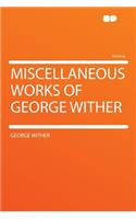 Miscellaneous Works of George Wither