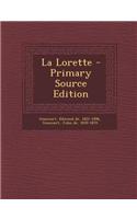 La Lorette - Primary Source Edition