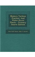 Modern Turbine Practice: And Water-Power Plants
