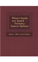 Where Bonds Are Loosed